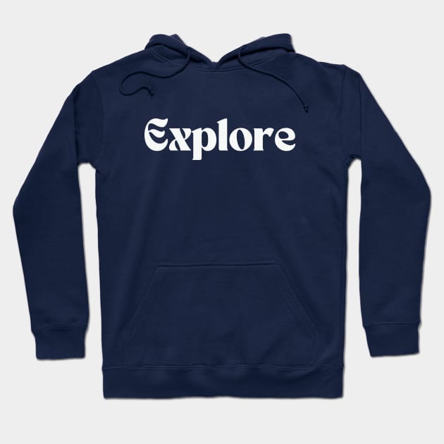 Explore Hoodie by thedesignleague